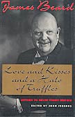 front cover of James Beard: Love and Kisses and a Halo of Truffles: Letters To Helen Evans Brown